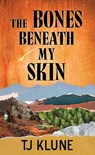 The Bones Beneath My Skin - Tj Klune - 9798891644380