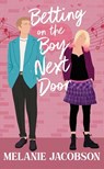 Betting on the Boy Next Door: A Sweet Romantic Comedy - Melanie Jacobson - 9798891645424