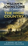 The High Country: To the River's End - William W. Johnstone - 9798891645455