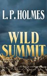 Wild Summit - L. P. Holmes - 9798891645509