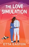 The Love Simulation - Etta Easton - 9798891645547