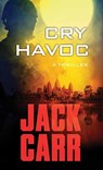 Cry Havoc: A Tom Reece Thriller - Jack Carr - 9798891645554