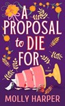 A Proposal to Die for - Molly Harper - 9798891645585