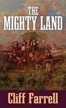 The Mighty Land - Cliff Farrell - 9798891647572