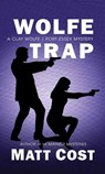 Wolfe Trap: A Clay Wolfe/Port Essex Mystery - Matt Cost - 9798891647664