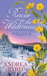 Rescue in the Wilderness: Frontier Hearts - Andrea Byrd - 9798891647749