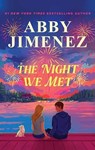 The Night We Met: Say You'll Remember Me - Abby Jimenez - 9798891648722