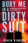 Bury Me in a Dirty Suit - Darin Kinder - 9798891652736