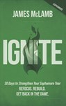 Ignite: 30 Days to Strengthen Your Sophomore Year - James McLamb - 9798891652927