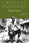 Critical Insights: Native Son: Print Purchase Includes Free Online Access - Salem Press - 9798891791381