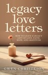Legacy Love Letters - Gwen Christeson - 9798891852860