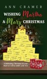 Wishing Martha a Mary Christmas - Ann Cramer - 9798891852976