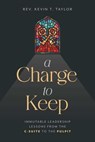 A Charge to Keep - Kevin T. Taylor - 9798891880085
