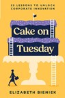 Cake on Tuesday - Elizabeth Bieniek - 9798891880405