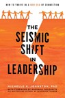The Seismic Shift In Leadership - Michelle K. Johnston - 9798891880658