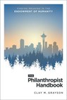 The Philanthropist Handbook - Clay M. Grayson - 9798891880757