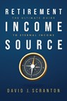 Retirement Income Source - David J. Scranton - 9798891880931