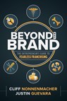 Beyond the Brand - Cliff Nonnenmacher ; Justin Guevara - 9798891881761
