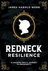Redneck Resilience - James Harold Webb - 9798891882928
