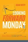 Looking Forward to Monday - Adam D. Witty - 9798891884700