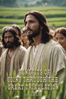 Benefits of Going Through the Great Tribulation - Elwood Trost - 9798891901933