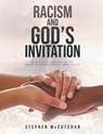 Racism and God's Invitation - Stephen McCutchan - 9798891941083