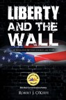 Liberty and the Wall of Separation Between Church and State - Robert O'Keefe - 9798891946101