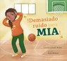 ?Demasiado Ruido Para Mia! - Connie Colwell Miller - 9798892004077