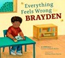 Everything Feels Wrong for Brayden: An ADHD Story - Connie Colwell Miller - 9798892009409