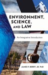 Environment, Science, and Law - James F. Berry JD ; James F. Berry - 9798892050739