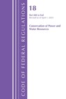 Code of Federal Regulations, Title 18 Conservation of Power and Water Resources 400 - End, Revised as of April 1, 2025 - Office of the Federal Register (U.S.) - 9798892058025