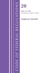 Code of Federal Regulations, Title 20 Employees' Benefits 1 - 399, Revised as of April 1, 2025 - Office of the Federal Register (U S ) - 9798892058063