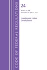 Code of Federal Regulations, Title 24 Housing Urban Dev 0 -199, Revised as of April 1, 2025 - Office of the Federal Register (U.S.) - 9798892058223