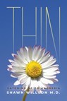 Thin - Shawn Willson M. D. - 9798892112277