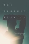 The Prophet Ezekiel - Dave Huffstetler - 9798892113083