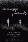 Discovering Diamonds - Sarene B. Arias - 9798892118514