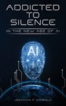 Addicted to Silence - Jonathan Paul Capriola - 9798892129558