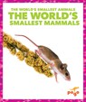 The World's Smallest Mammals - Becca Becker - 9798892131971