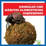 Animales Con Hábitos Alimenticios Asquerosos (Gross Animal Eaters) - CHANEZ,  Katie - 9798892132824