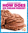 How Does Ice Cream Freeze? - Tracy Vonder Brink - 9798892138376