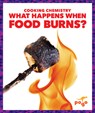 What Happens When Food Burns? - India James - 9798892138406