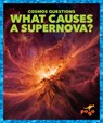 What Causes a Supernova? - Clara Maccarald - 9798892138529