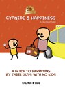 Cyanide & Happiness: A Guide to Parenting by Three Guys With No Kids - Kris Wilson ; Rob DenBleyker ; Dave McElfatrick - 9798892150804