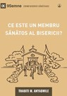 What Is a Healthy Church Member? (2nd Edition) / Ce este un membru s¿n¿tos al bisericii? - Thabiti Anyabwile - 9798892181709
