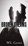 Broken Dreams - Wl Gertz - 9798892282727