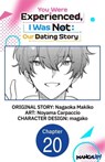 You Were Experienced, I Was Not: Our Dating Story #020 - Nagaoka Makiko ; Noyama Carpaccio ; magako - 9798892319614
