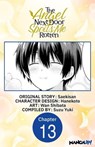The Angel Next Door Spoils Me Rotten #013 - Saekisan ; WAN SHIBATA ; SUZU YUKI - 9798892319850