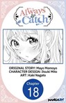 Always a Catch #018 - Mayo Momoyo ; Itsuki Mito ; Kaki Nagato - 9798892319980