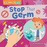 Stop That Germ - Rod Barkman - 9798892324953