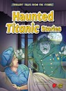 Haunted Titanic Stories - Sarah Eason - 9798892328593